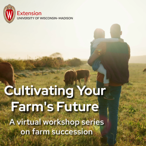 Cultivating Your Farm’s Future Workshop Series